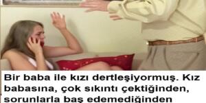 Bir baba ile kızı dertleşiyormuş.