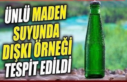 Türkiye’de raflarda çokça satılan ve sevilen markanın maden suyunda..